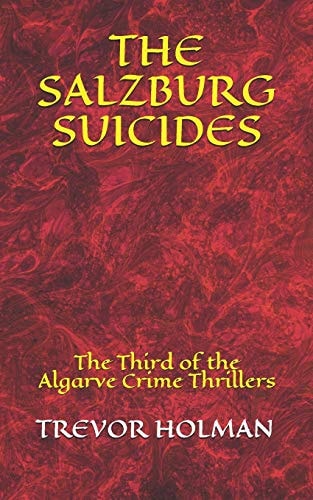 The Salzburg Suicides The Third of the 'Algarve Crime Thriller' Series