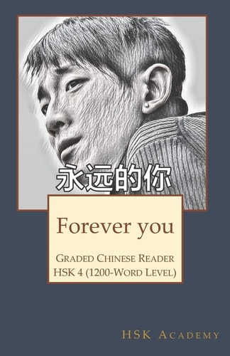 Forever You Graded Chinese Reader: HSK 4 (1200-Word Level)