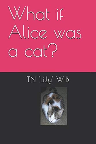 What If Alice was a Cat?