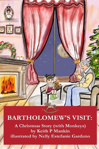 Bartholomew's Visit A Christmas Story (With Monkeys)