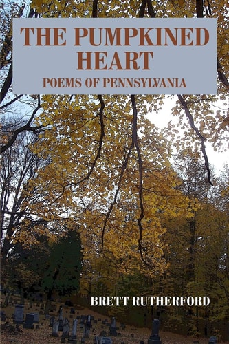 The Pumpkined Heart Poems of Pennsylvania