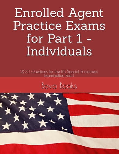 Enrolled Agent Practice Exams for Part 1 - Individuals 200 Questions for the IRS Special Enrollment Examination Part 1