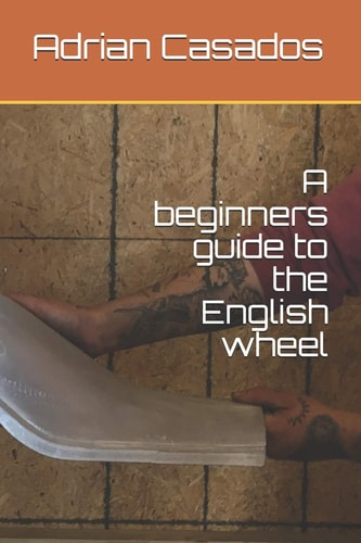 A Beginners Guide to the English Wheel