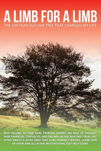 A Limb For A Limb The 100 Year Old Oak Tree That Changed My Life!