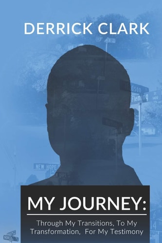 My Journey Through My Transitions, To My Transformation, For My Testimony