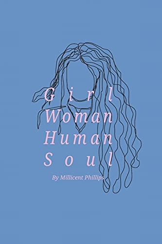 Girl Woman Human Soul A Collection of Poetry