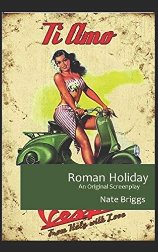 Roman Holiday An Original Screenplay