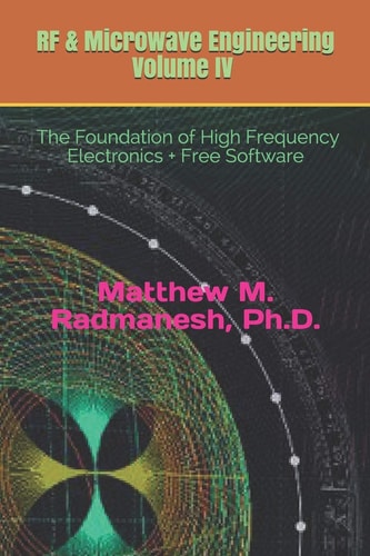 RF and Microwave Engineering, Volume IV Circuit Analysis and Design Fundamentals