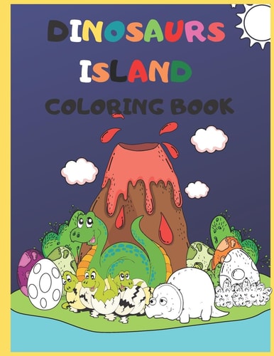 Dinosaurs Island Coloring Book Dinosaur Activities Book for Kids Large Print with Coloring Pages