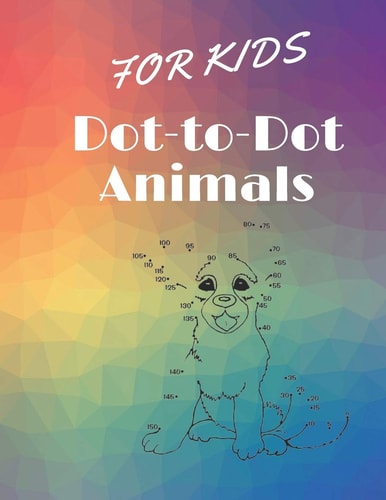 Dot-to-Dot Animals For Kids: Boys And Girls Practice the Alphabet