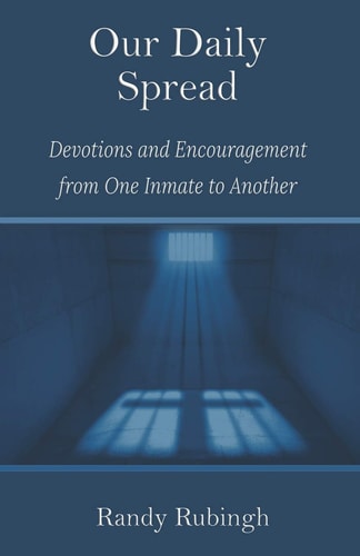 Our Daily Spread Devotions and Encouragement from One Inmate to Another
