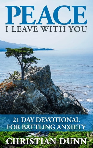 Peace I Leave With You 21 Day Devotional for Battling Anxiety