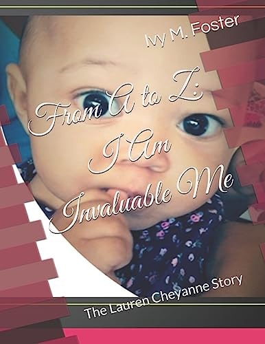 From A to Z I Am Invaluable Me: The Lauren Cheyanne Story