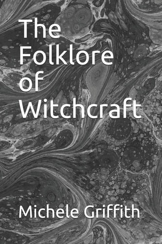 The Folklore of Witchcraft