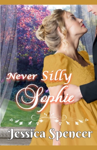 Clean Regency Romance Never Silly Sophie