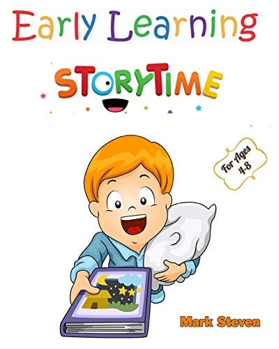 Early Learning Storytime for Ages 4-8 Short Stories, Fairy Tales to Help Children Reduce Anxiety, Feel Calm and Sleep Deeply!