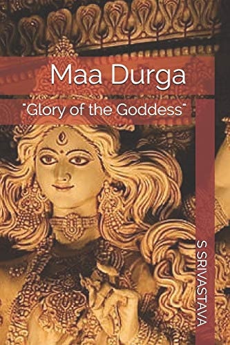 Maa Durga "Glory of the Goddess"