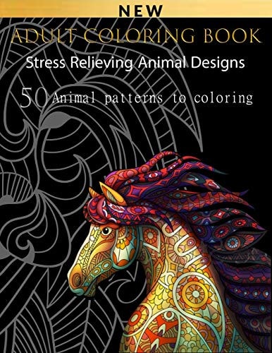 Adult Coloring Book Stress Relieving Animal Designs--50 Animal Patterns to Coloring