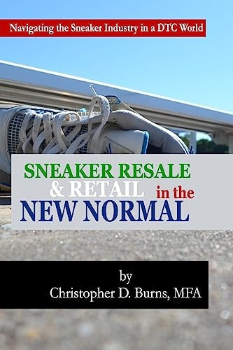 Sneaker Resale & Retail in the New Normal Navigating the Sneaker Industry in a DTC World
