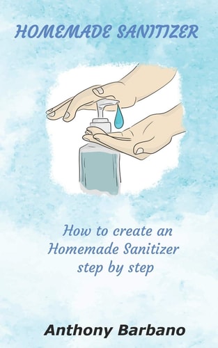 Homemade Sanitizer How to Create an Homemade Sanitizer Step by Step