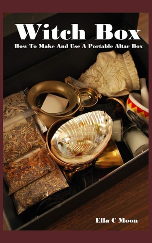 Witch Box How To Make And Use A Portable Altar Box