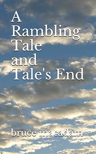 A Rambling Tale and Tale's End