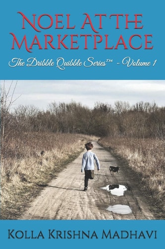 Noel at the Marketplace The Dribble Quibble Series(tm) - Book 1