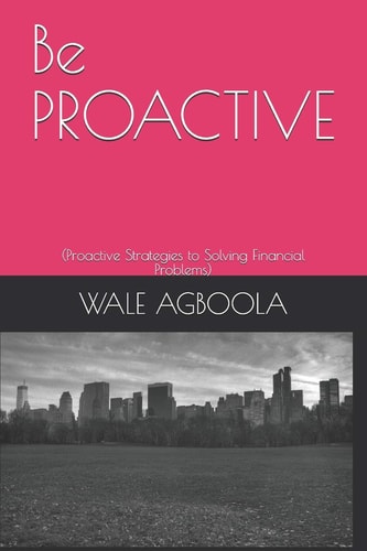 Be PROACTIVE (Proactive Strategies to Solving Financial Problems)
