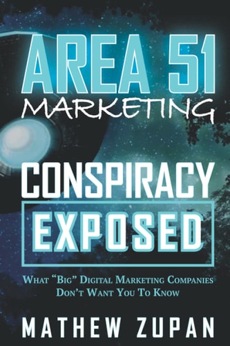 Area 51 Marketing Conspiracy Exposed What "Big" Digital Marketing Companies Don't Want You To Know