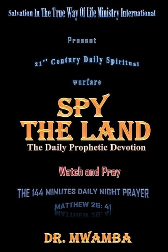 Spy The Land The Daily Prophetic Devotion: Watch and Pray