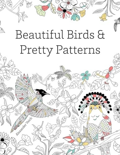 Beautiful Birds and Pretty Patterns A Bird Nerd Coloring Book Gift