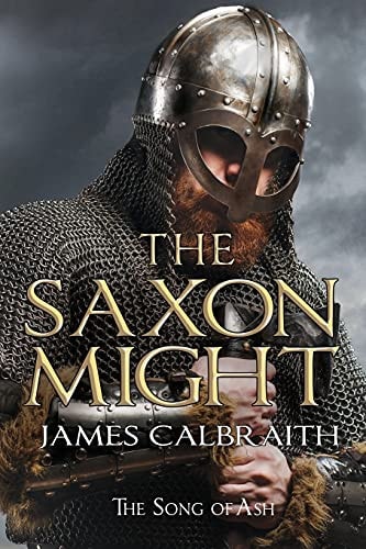 The Saxon Might An Epic of the Dark Age