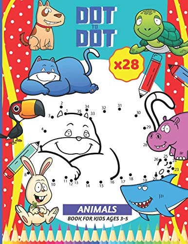 DOT to DOT ANIMALS, Book for Kids Ages 3-5 28 Images Dot to Dot with Numbers