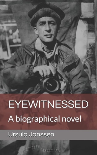 Eyewitnessed A Biographical Novel