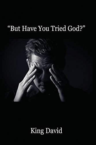 But Have You Tried GOD!