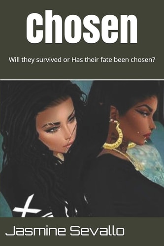 Chosen Will They Survive Or Has Their Fate Been Chosen?