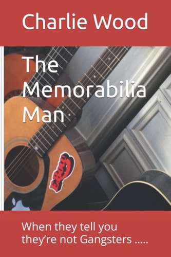 The Memorabilia Man When They Tell You They're Not Gangsters... . .