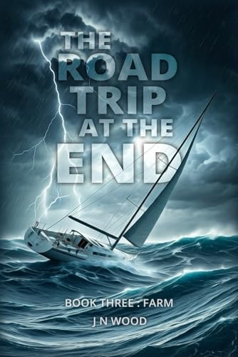 The Road Trip At The End Book Three: Farm