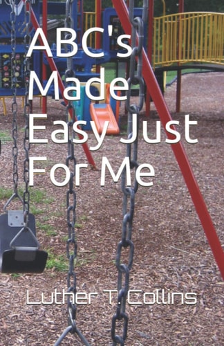 ABC's Made Easy Just For Me