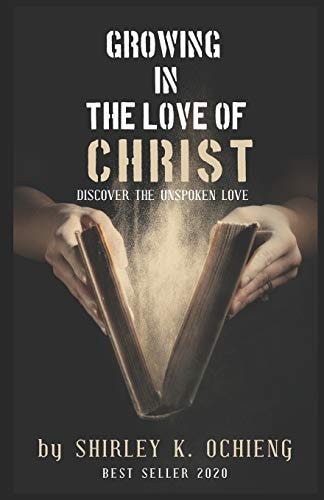 Growing in the Love of Christ Discover the Unspoken Love
