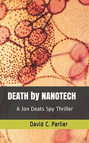 DEATH by NANOTECH A Jon Deats Spy Thriller