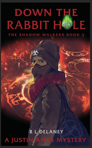 Down the Rabbit Hole A Justin Ames Mystery
