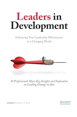Leaders in Development Enhancing Your Leadership Effectiveness in a Changing World