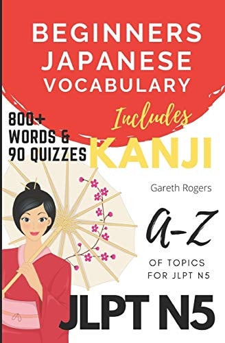 Beginners Japanese Vocabulary JLPT N5 Kanji and Vocabulary for Beginners and JLPT N5 Preparation
