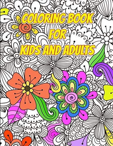 Coloring Book for Kids and Adults - Flowers and Patterns Arts and Crafts for Kids Ages 8-12