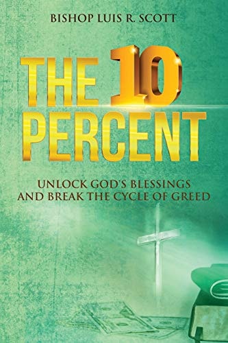 The Ten Percent Unlocks God's Blessings and Breaks the Cycle of Greed