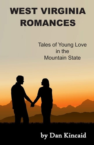 West Virginia Romances Tales of Young Love in the Mountain State