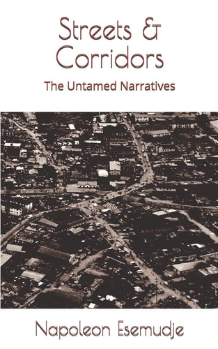 Streets & Corridors The Untamed Narratives