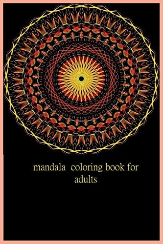 Mandala Coloring Book for Adults Mandala Coloring Book for Adults Format 6*9 Inch and 40 Pages