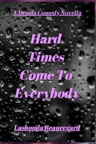 Hard Times Come To Everybody